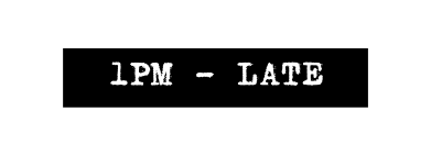 1pm lAte